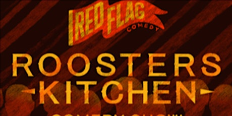 Rooster's Kitchen 1 Year Anniversary Comedy Show