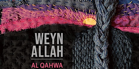 Al Qahwa CD Release Concert - "Weyn Allah"