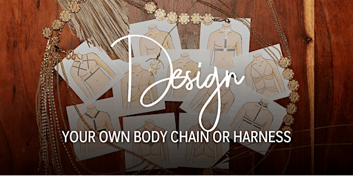 Design your own Body Chain or Harness