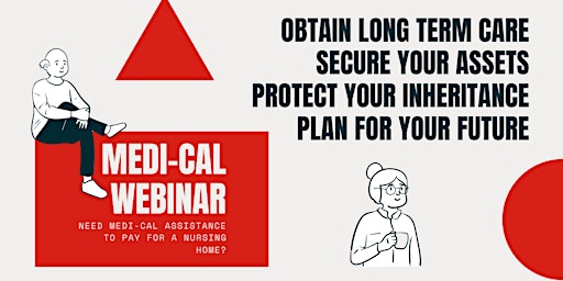 Need Help Qualifying for Medi-Cal While Protecting Your Assets? (Webinar)