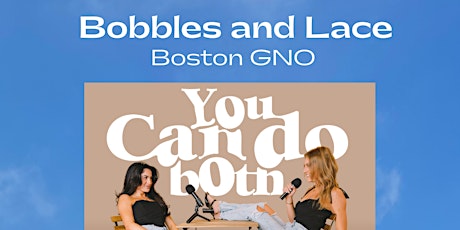 You Can Do Both X Bobbles and Lace - Boston GNO