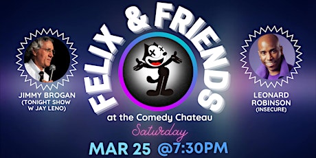 Felix and Friends Comedy Show at the Comedy Chateau (3/25)