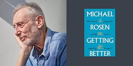 Michael Rosen: Getting Better