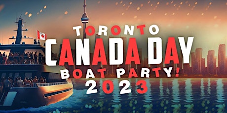 Hauptbild für Toronto Canada Day Boat Party 2023 | Saturday July 1st (Official Page)