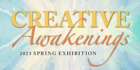 Creative Awakenings  Art Reception