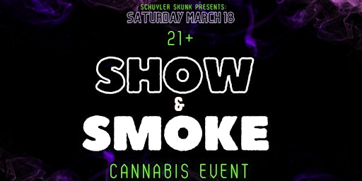Show and Smoke - Cannabis Event