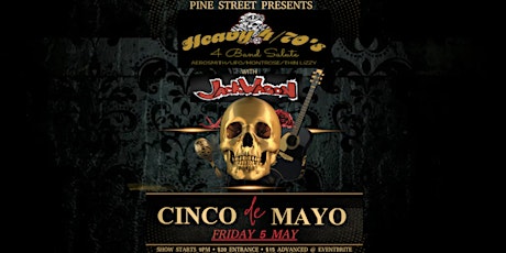 Heavy 4/70's - Cinco De Mayo Celebration Party! with Jack Wagon @ Pine St!