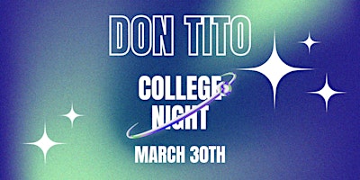 College Night at Don Titos