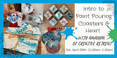 Intro to Paint Pouring : Coasters and Heart  w/ Amanda  of Creative Retreat