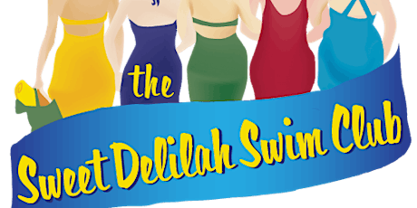 The Muses present	  THE SWEET DELILAH SWIM CLUB  by Jones Hope Wooten