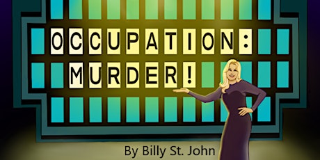 "Occupation:Murder!" Dinner Theater Friday, April 21
