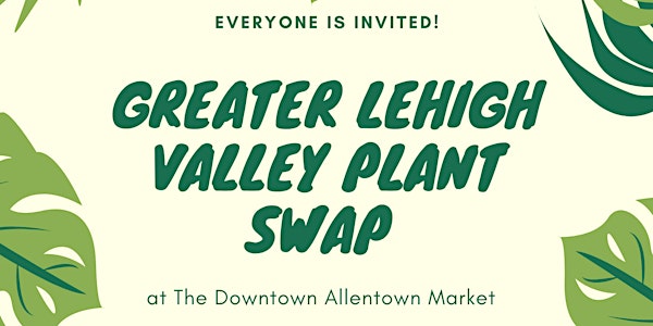 Greater Lehigh Valley Plant Swap