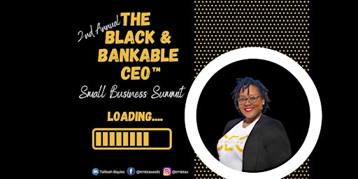 2nd Annual Black & Bankable CEO Small Business Summit