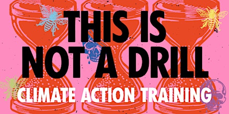 THIS IS NOT A DRILL: CLIMATE ACTION TRAINING