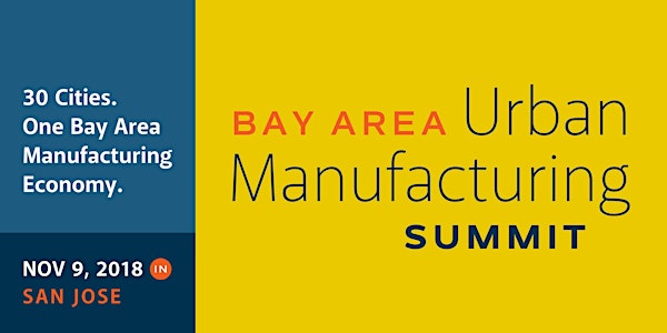 Bay Area Urban Manufacturing Summit 2018