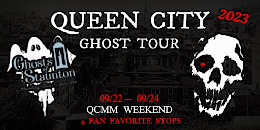 GHOSTS OF STAUNTON'S QUEEN CITY GHOST TOUR --  QCMM WEEKEND 2023