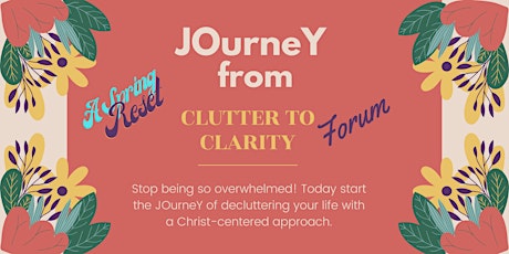 JOurneY from Clutter to Clarity Forum