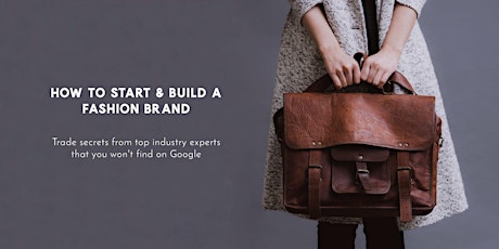 how to start & build a fashion brand - 2ND DATE ADDED! 12TH JANUARY 2019 - LINK BELOW primary image