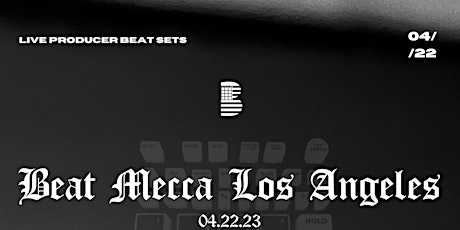 Beat Mecca LA: DTLA 04/23/23 (VIP PLUS+)