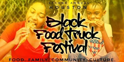 2nd Annual Houston Black Food Truck Fest 2nd Annual Houston Black Food Truck Fest