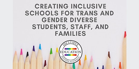 Creating Inclusive Schools for Trans and Gender Diverse Students, Staff, and Families primary image