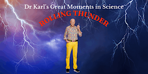 Sydney Science Forum: Dr Karl’s Great Moments in Science - Rolling Thunder