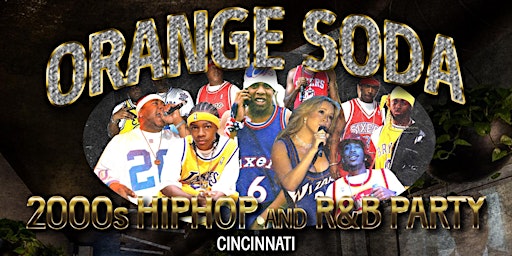 Orange Soda: 2000s Hiphop and R&B Dance Party - Cincinnati