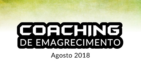 Imagem principal do evento Coaching de Emagrecimento Agosto 2018
