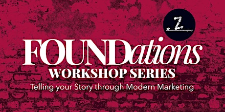 Foundations Series: Telling your Story through Modern Marketing
