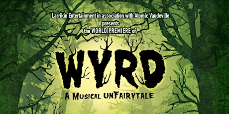 Wyrd, A Musical UnFairytale