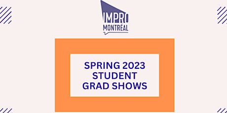 Montreal Improv Grad Shows - April 2023