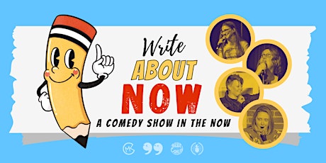 Write About NOW | Comedy Show