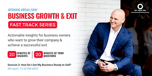 Business Growth & Exit Series: How Do I Get My Business Ready To Sell?