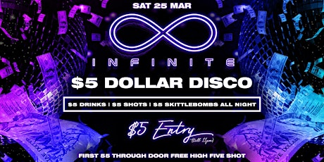 Primaire afbeelding van Infinite • $5 DOLLAR DISCO • $5 Entry + $5 Drinks All Night