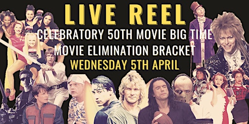 Live Reel: (Movie Elimination Bracket Winner)