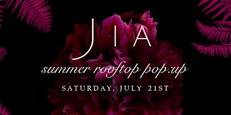 Jia Summer Rooftop Pop-Up @ PenthouseOnRivington NYC primary image