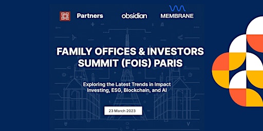 FAMILY OFFICES & INVESTORS SUMMIT (FOIS)  PARIS
