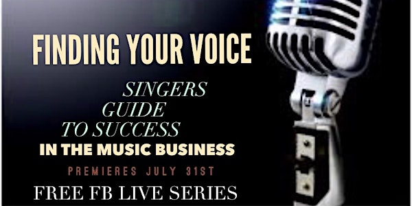 "Finding Your Voice" Singers Guide to Success in the Music Business