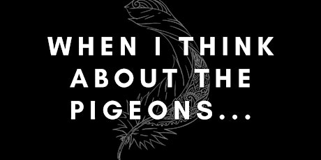 When I Think About the Pigeons... primary image