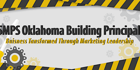 SMPS Oklahoma Building Principals: Business Transformed Through Marketing Leadership primary image