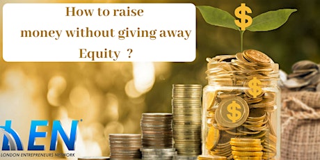 Imagem principal do evento How To Raise Money Without Giving Away Equity 5