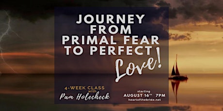 Journey from Primal Fear to Perfect Love