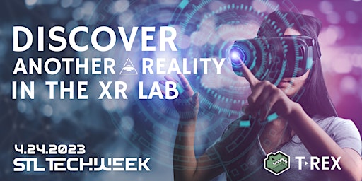 Discover Another Reality in XR Lab (STL TechWeek)