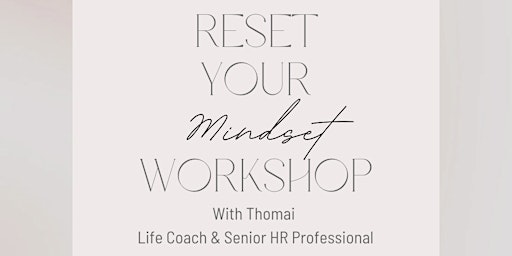 Reset Your Mindset ~ Free Workshop