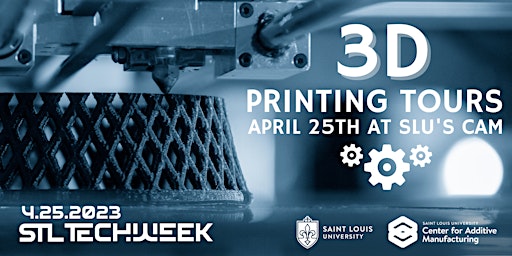 3D Printing Tours at SLU's CAM (STL TechWeek)