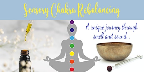 Sensory Chakra Rebalancing — a unique journey through smell and sound primary image