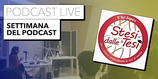 PODCAST LIVE |STESI DALLE TESI - Settimana del Podcast [18 Aprile 2023]