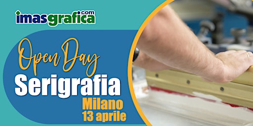 OPEN DAY SERIGRAFIA - Milano