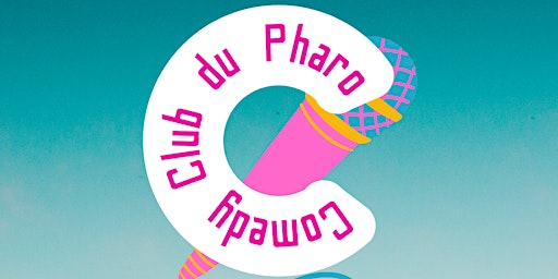 Comedy Club du Pharo - 07 avril 20h30