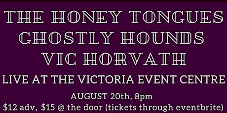 The Honey Tongues// Ghostly Hounds// Vic Horvath Live in Victoria, BC primary image